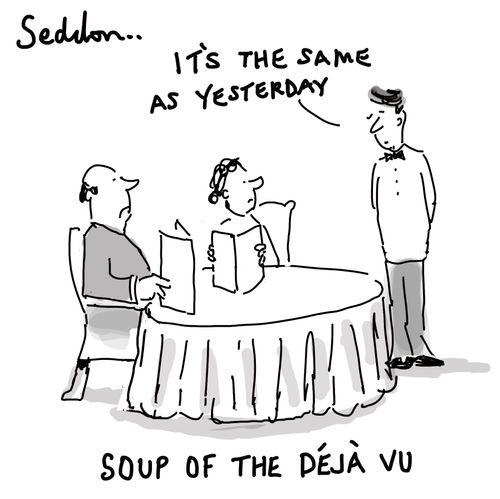 Soup of the Deja Vu