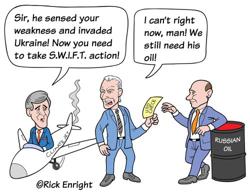 "Sir, he sensed your weakness and invaded Ukraine! Now you need to take S.W.I.F.T. action!"