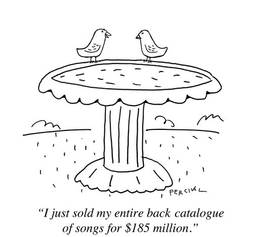 "I just sold my entire back catalogue of songs for $185 million."
