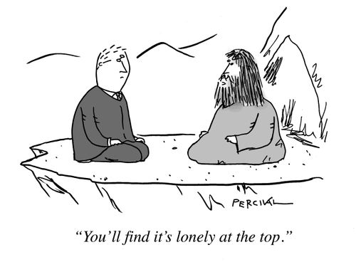 "You'll find it's lonely at the top."