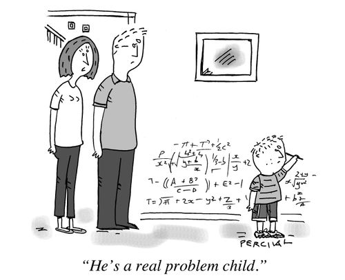 "He's a real problem child."