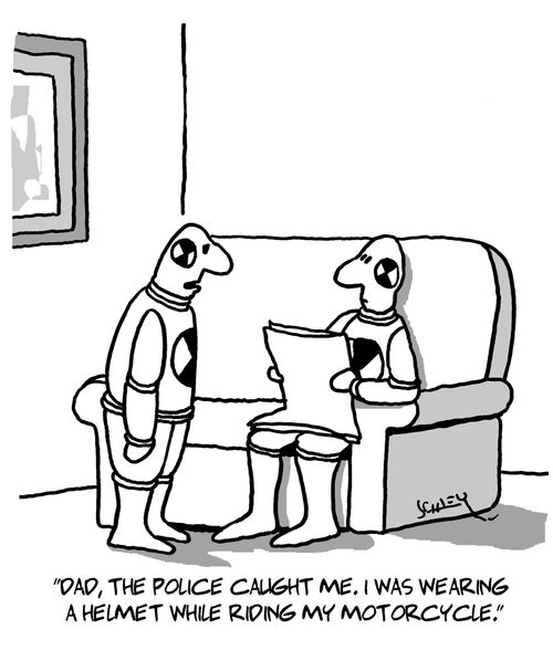 "Dad, the police caught me. I was wearing a helmet while riding my motorcycle."