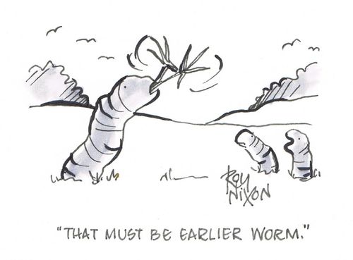 "That must be earlier worm."