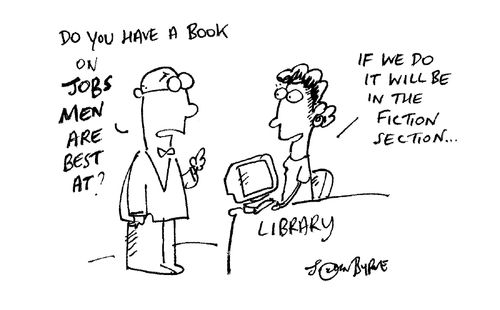 "Do you have a book on jobs men are best at?"
