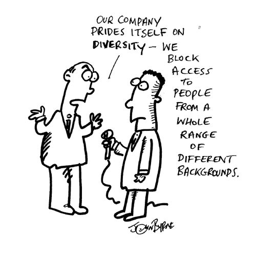"Our company prides itself on diversity - we block access to people from a whole range of different backgrounds."