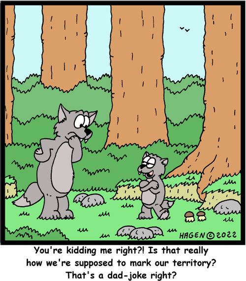 "You're kidding me right?! Is that really how we're supposed to mark our territory? That's a dad-joke right?"