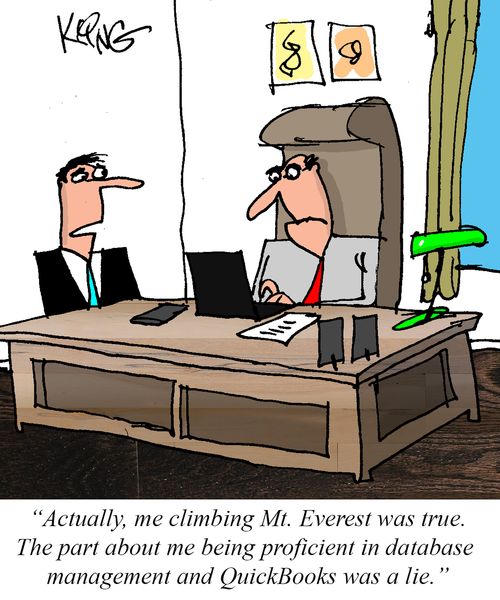 "Actually, me climbing Mt. Everest was true. the part about me being proficient in database management and QuickBooks was a lie."