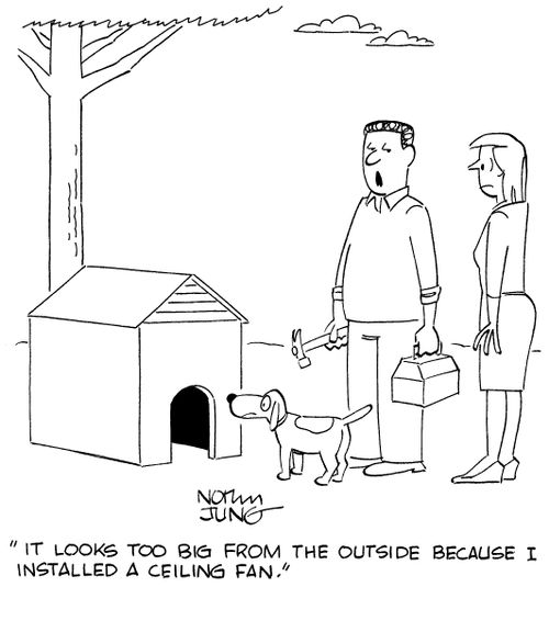 "It looks too big from the outside because I installed a ceiling fan."