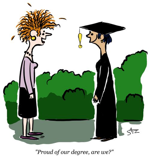 "Proud of our degree, are we?"