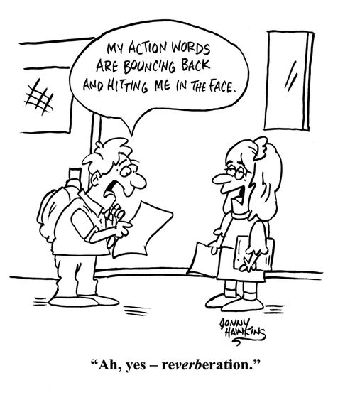 "My action words are bouncing back and hitting me in the face."