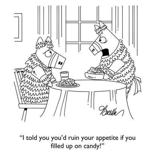 "I told you you'd ruin your appetite if you filled up on candy!"