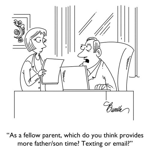 "As a fellow parent, which do you think provides more father/son time? Texting or email?"