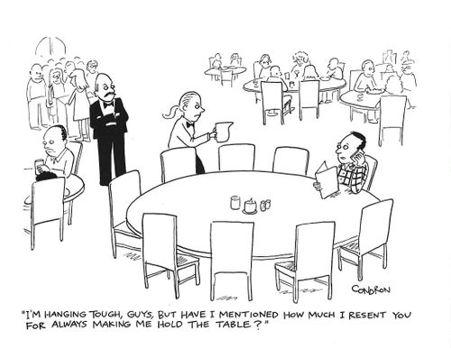 "I'm hanging tough, guys, but have I mentioned how much I resent you for always making me hold the table?"