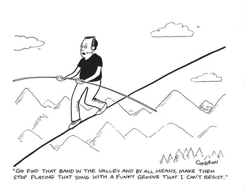 "Go find that band in the valley and by all means, make them stop playing that song with a funky groove that I can't resist."
