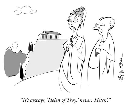 "It's always, 'Helen of Troy,' never 'Helen'."