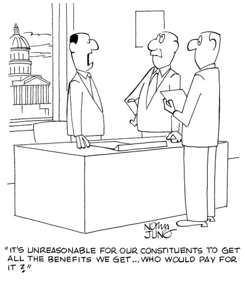 "It's unreasonable for our constituents to get all the benefits we get... Who would pay for it?"