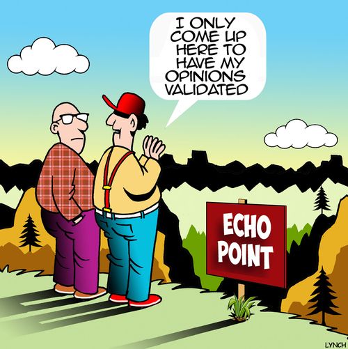 "I only come up here to have my opinions validated."