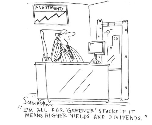 "I'm all for 'Greener' stocks if it means higher yields and dividends."