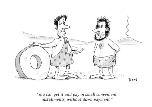 "You can get it and pay in small convenient installments, without down payment."