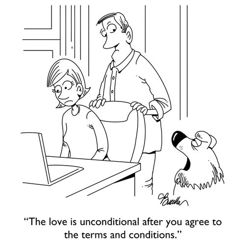 "The love is unconditional after you agree to the terms and conditions."