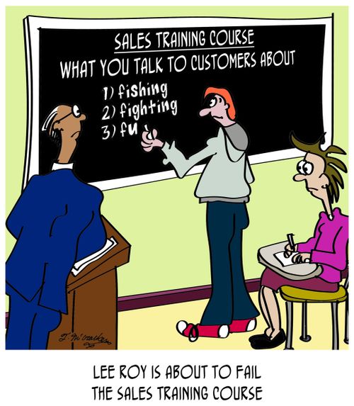 Lee Roy is about to fail the sales training course.