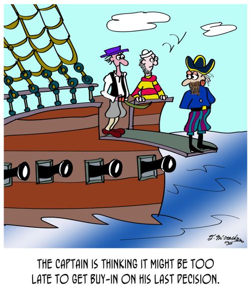 The captain is thinking it might be too late to get buy-in on his last decision.