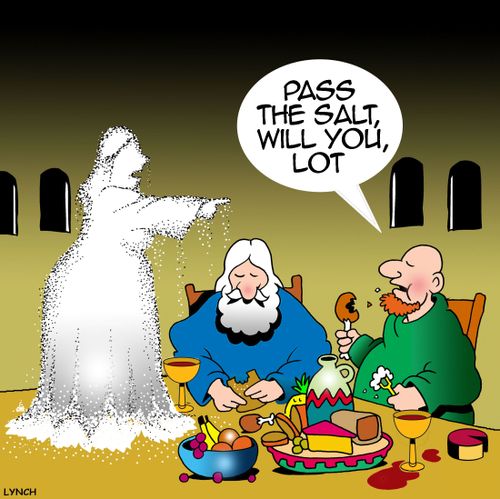 "Pass the salt, will you, Lot.