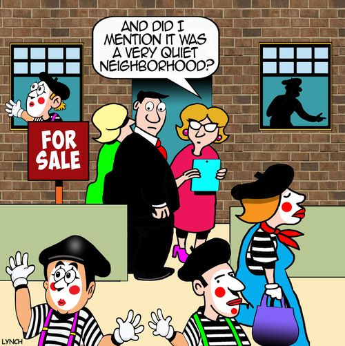 "And did I mention it was a very quiet neighborhood?"