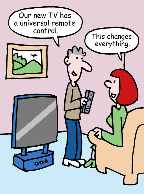"Our new TV has a universal remote control."