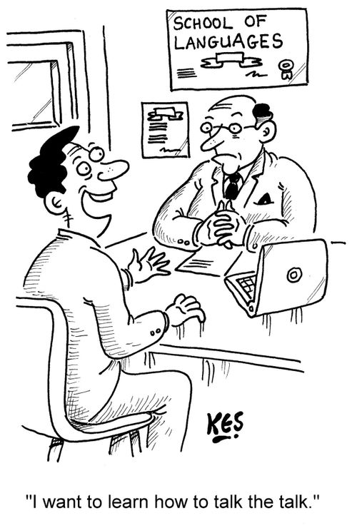 "I want to learn how to talk the talk."