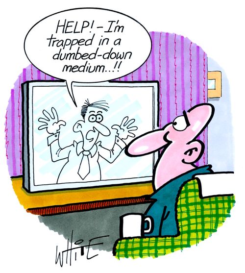 "HELP! - I'm trapped in a dumbed-down medium..!!"