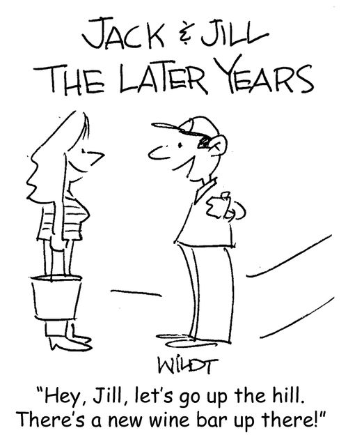 "Hey, Jill, let's go up the hill. There's a new wine bar up there!"