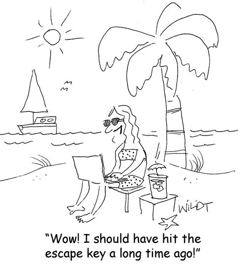 "Wow! I should have hit the escape key a long time ago!"