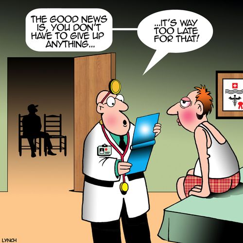 "The good news is you don't have to give up anything... it's way too late for that!"