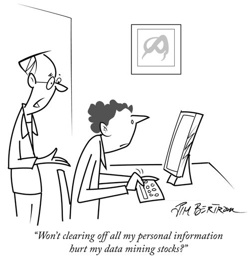 "Won't clearing off all my personal information hurt my data mining stocks?"