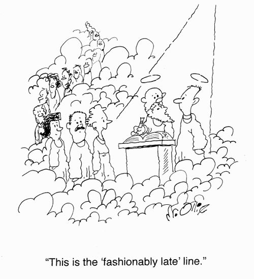 "This is the 'fashionably late' line."