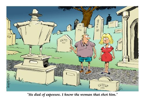 "He died of exposure. I know the woman that shot him."