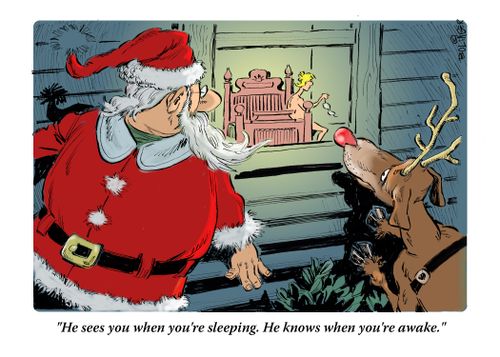 "He sees you when you're sleeping. He knows when you're awake."