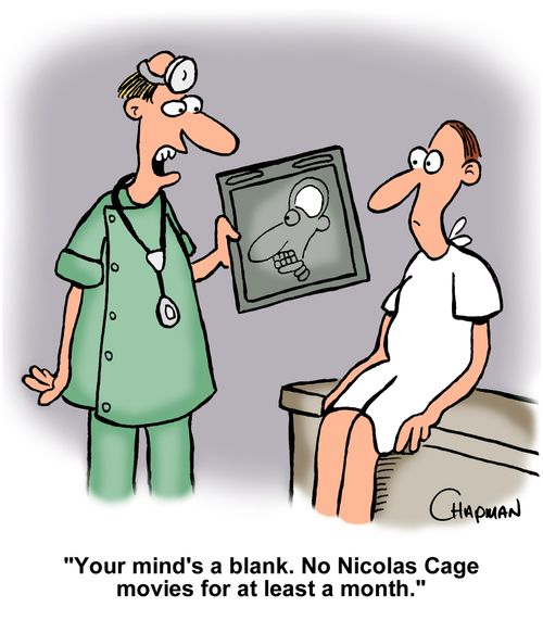 "Your mind's a blank. No Nicolas Cage movies for at least a month."