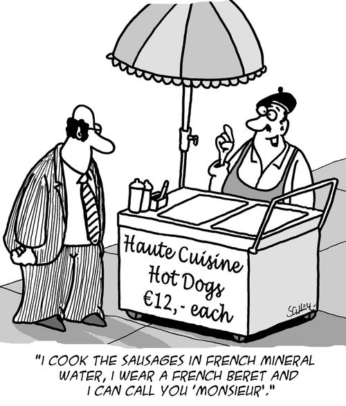 "I cook the sausages in French mineral water, I wear a French beret and I can call you 'Monsieur'."