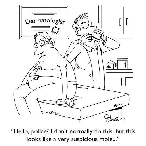 "Hello, police? I don't normally do this, but this looks like a very suspicious mole..."