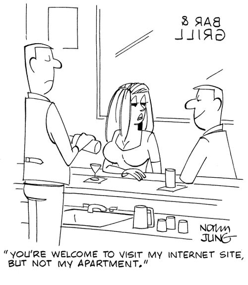 "You're welcome to visit my internet site, but not my apartment."