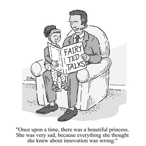 "Once upon a time, there was a beautiful princess. She was very sad, because everything she thought she knew about innovation was wrong.'