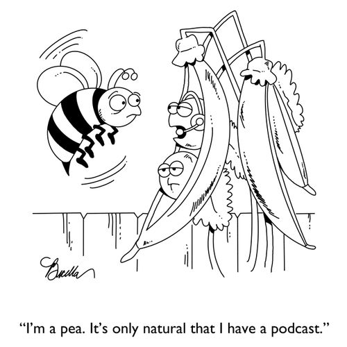 "I'm a pea. It's only natural that I have a podcast."