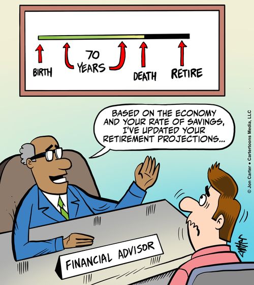 "Based on the economy and your rate of savings, I've updated your retirement projections."