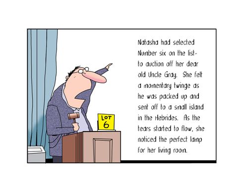 "Natasha had selected number six on the list to auction off her dear old Uncle Gary. She felt a momentary twinge as he was packed up and sent off to a small island in the Hebrides..."