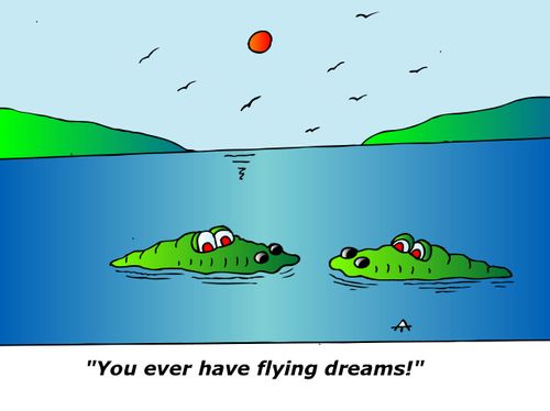 "You ever have flying dreams!"