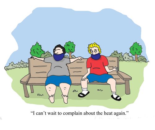 "I can't wait to complain about the heat again."
