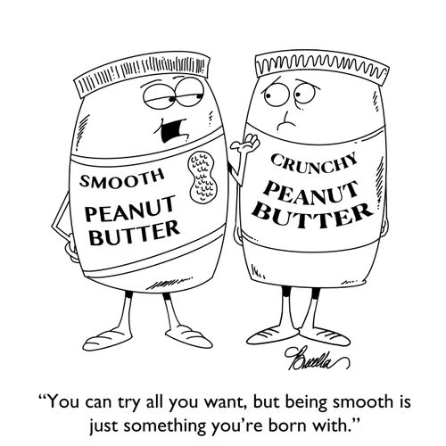 "You can try all you want, but being smooth is just something you're born with."