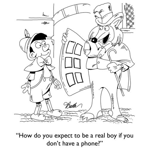 "How do you expect to be a real boy if you don't have a phone?"